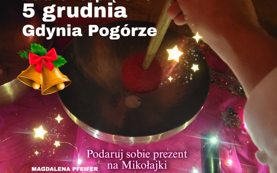 Mikołajkowy koncert mis tybetańskich i  gongów – GDYNIA POGÓRZE