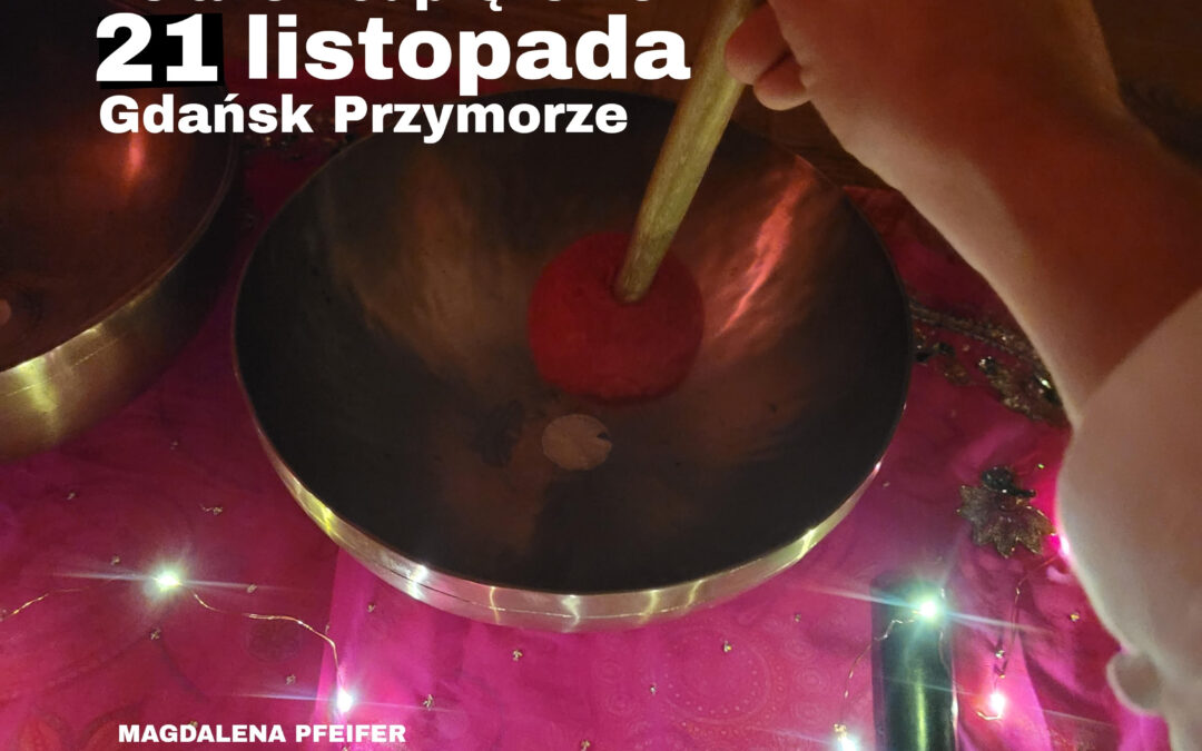 Koncert mis, gongów i uzdrawiającego śpiewu –  GDAŃSK PRZYMORZE