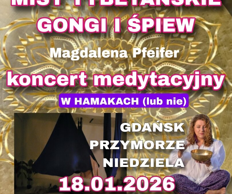 Koncert medytacyjny mis tybetańskich, gongów i śpiewu 18 stycznia